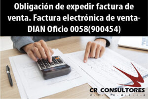 Obligación de expedir factura de venta. Factura electrónica de venta- DIAN Oficio 0058(900454)