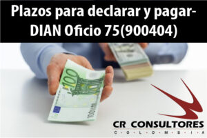 Plazos para declarar y pagar- DIAN Oficio 75(900404)
