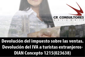 Devolución del impuesto sobre las ventas. Devolución del IVA a turistas extranjeros- DIAN Concepto 1215(023638)