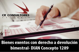 Bienes exentos con derecho a devolución bimestral- DIAN Concepto 1289