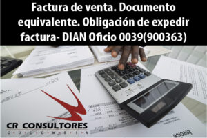 Factura de venta. Documento equivalente. Obligación de expedir factura- DIAN Oficio 0039(900363)