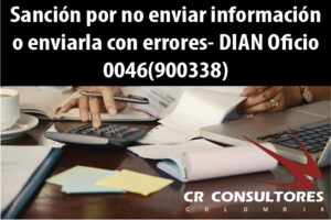 Sanción por no enviar información o enviarla con errores- DIAN Oficio 0046(900338)