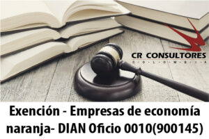 Exención – Empresas de economía naranja- DIAN Oficio 0010(900145)
