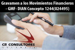 Gravamen a los Movimientos Financieros – GMF- DIAN Concepto 1244(024495)