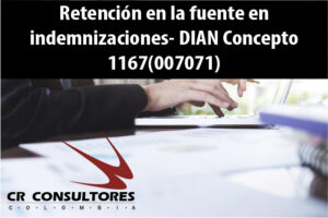 Retención en la fuente en indemnizaciones- DIAN Concepto 1167(007071)