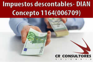 Impuestos descontables- DIAN Concepto 1164(006709)