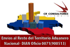 Envíos al Resto del Territorio Aduanero Nacional- DIAN Oficio 0071(900513)