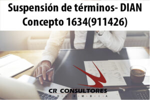 Suspensión de términos- DIAN Concepto 1634(911426)