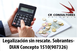 Legalización sin rescate. Sobrantes- DIAN Concepto 1510(907326)