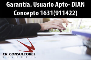 Garantía. Usuario Apto- DIAN Concepto 1631(911422)