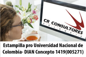 Estampilla pro Universidad Nacional de Colombia- DIAN Concepto 1419(005271)