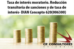 Tasa de interés moratorio. Reducción transitoria de sanciones y de tasa de interés- DIAN Concepto 620(006300)