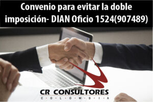 Convenio para evitar la doble imposición- DIAN Oficio 1524(907489)