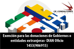 Exención para las donaciones de Gobiernos o entidades extranjeras- DIAN Oficio 1453(906915)