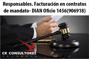 Responsables. Facturación en contratos de mandato- DIAN Oficio 1456(906918)