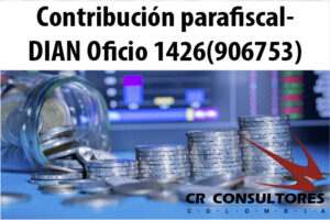 Contribución parafiscal- DIAN Oficio 1426(906753)