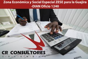 Zona Económica y Social Especial ZESE para la Guajira -DIAN Oficio 1240
