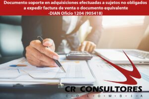 Documento soporte en adquisiciones efectuadas a sujetos no obligados a expedir factura de venta o documento equivalente-DIAN Oficio 1204 (905418)