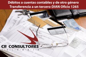 Débitos a cuentas contables y de otro género Transferencia a un tercero-DIAN Oficio 1265
