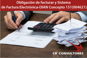 Obligación de facturar y Sistema de Factura Electrónica-DIAN Concepto 151(004621)
