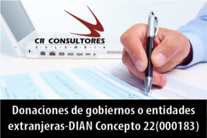 Donaciones de gobiernos o entidades extranjeras-DIAN Concepto 22(000183)