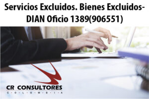 Servicios Excluidos. Bienes Excluidos- DIAN Oficio 1389(906551)