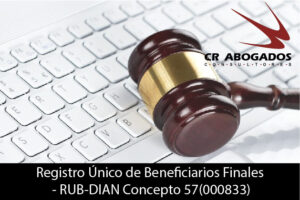 Registro Único de Beneficiarios Finales – RUB- DIAN Concepto 57(000833)