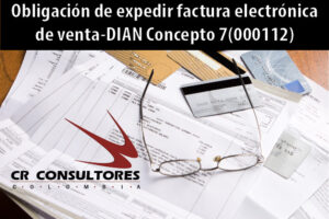 Obligación de expedir factura electrónica de venta-DIAN Concepto 7(000112)