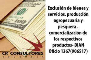 Exclusión de bienes y servicios destinados a la adecuación de tierras a la producción agropecuaria y pesquera y a la comercialización de los respectivos productos- DIAN Oficio 1367(906517)