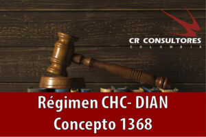 Régimen CHC- DIAN Concepto 1368