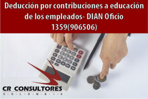 Deducción por contribuciones a educación de los empleados- DIAN Oficio 1359(906506)