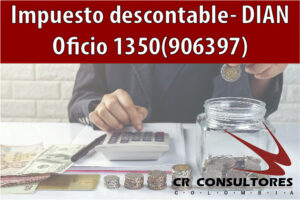 Impuesto descontable- DIAN Oficio 1350(906397)