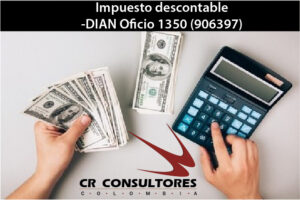 Impuesto descontable-DIAN Oficio 1350 (906397)
