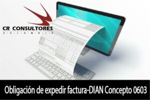 Obligación de expedir factura-DIAN Concepto 0603