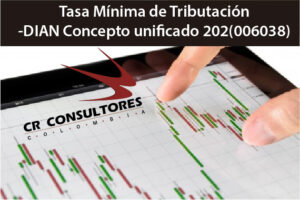 Tasa Mínima de Tributación-DIAN Concepto unificado 202(006038)