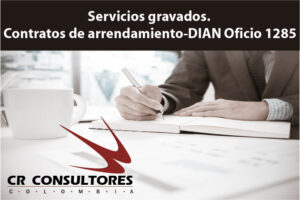 Servicios gravados. Contratos de arrendamiento-DIAN Oficio 1285