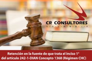 retención en la fuente de que trata el inciso 1°  del artículo 242-1-DIAN Concepto 1368 (Régimen CHC)