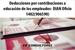 Deducciones por contribuciones a educación de los empleados- DIAN Oficio 1402(906590)