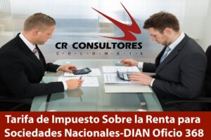Tarifa de Impuesto Sobre la Renta para Sociedades Nacionales-DIAN Oficio 368