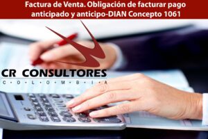 Factura de Venta. Obligación de facturar pago  anticipado y anticipo-DIAN Concepto 1061