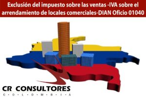  Exclusión del impuesto sobre las ventas -IVA sobre el arrendamiento de locales comerciales-DIAN Oficio 01040