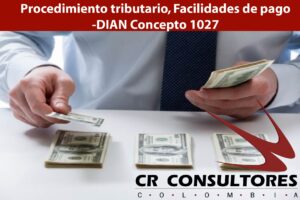 Procedimiento tributario, Facilidades de pago-DIAN Concepto 1027