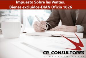 Impuesto Sobre las Ventas, Bienes excluidos-DIAN Oficio 1026