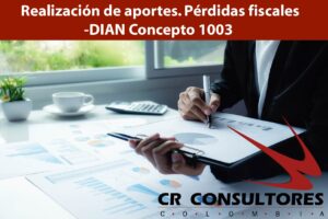  Realización de aportes. Pérdidas fiscales-DIAN Concepto 1003