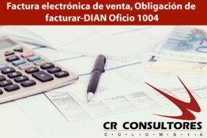 Factura electrónica de venta, Obligación de facturar-DIAN Oficio 1004