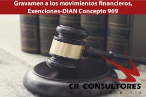  Gravamen a los movimientos financieros, Exenciones-DIAN Concepto 969