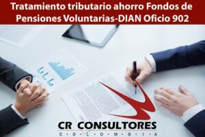 Tratamiento tributario ahorro Fondos de Pensiones Voluntarias-DIAN Oficio 902