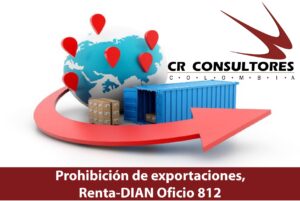  Prohibición de exportaciones, Renta-DIAN Oficio 812