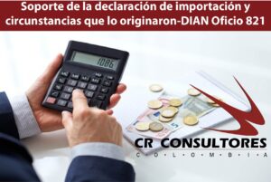  Soporte de la declaración de importación y circunstancias que lo originaron-DIAN Oficio 821