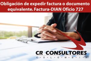Obligación de expedir factura o documento equivalente. Factura-DIAN Oficio 727